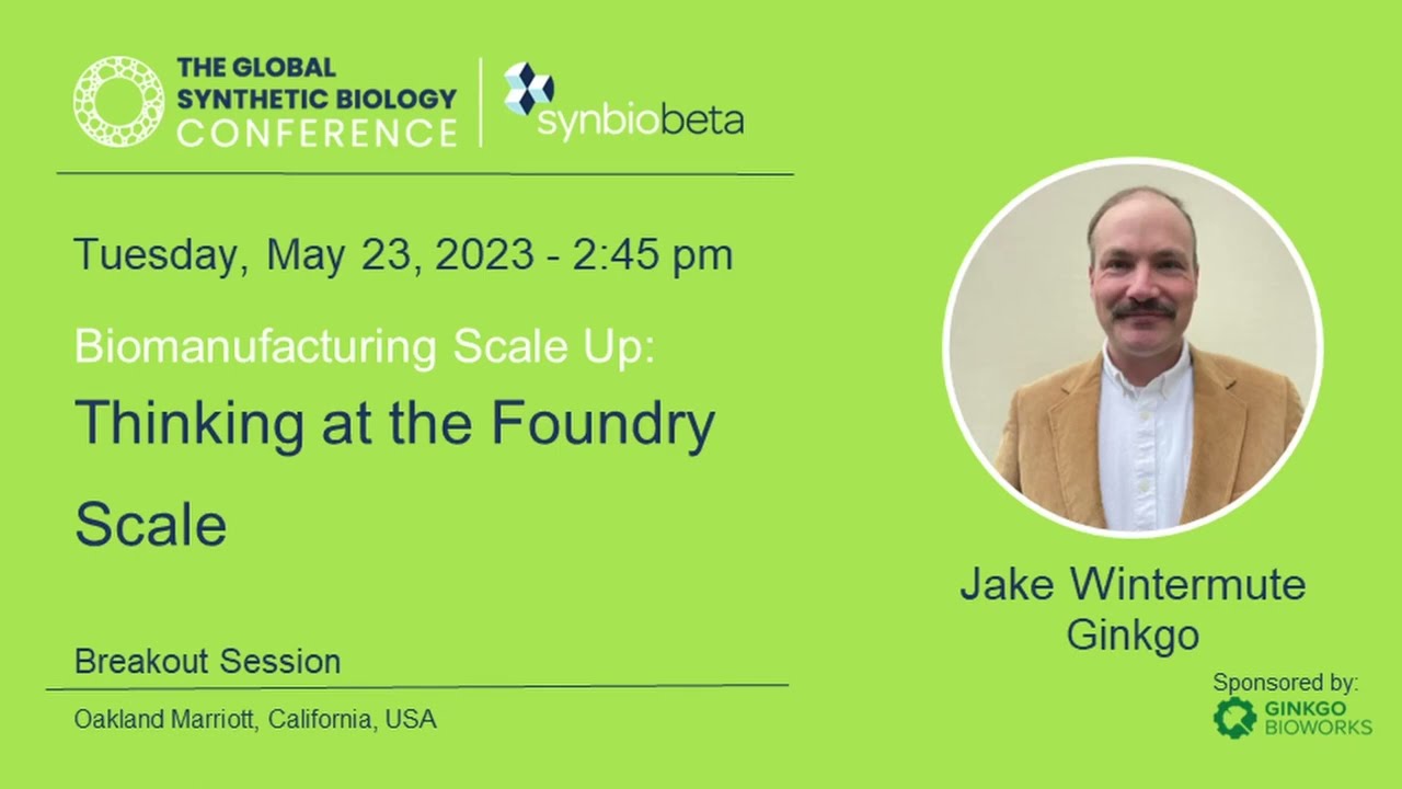 Thinking at Foundry Scale | SynBioBeta 2023 Breakout | 2023